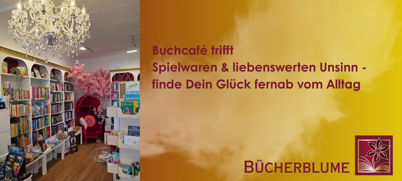 Buchcafé trifft Spielwaren & liebenswerten Unsinn - finde Dein Glück fernab vom Alltag